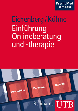 Einführung Onlineberatung und -therapie von Eichenberg,  Christiane, Kühne,  Stefan