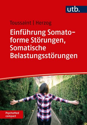 Einführung Somatoforme Störungen, Somatische Belastungsstörungen von Herzog,  Annabel, Toussaint,  Anne