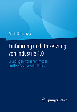 Einführung und Umsetzung von Industrie 4.0 von Roth,  Armin