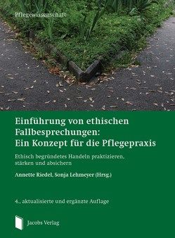 Einführung von ethischen Fallbesprechungen: Ein Konzept für die Pflegepraxis von Elsbernd,  Astrid, Lehmeyer,  Sonja, Mäule,  Thomas, Riedel,  Annette