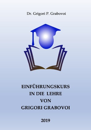Einführungskurs in die Lehre von Grigori Grabovoi von Ahrens,  Cordula, Grabovoi,  Dr. Grigori P.