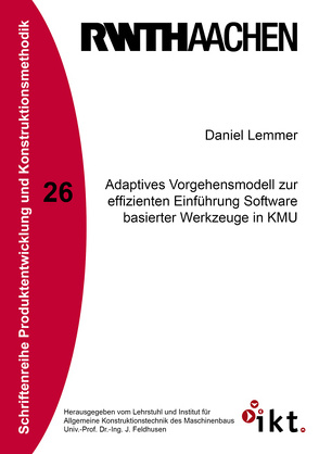 Adaptives Vorgehensmodell zur effizienten Einführung Software basierter Werkzeuge in KMU von Lemmer,  Daniel