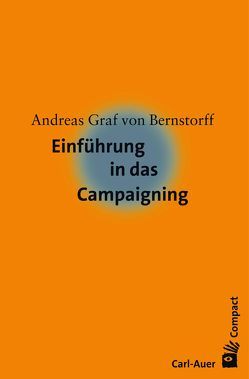 Einführung in das Campaigning von Bernstorff,  Andreas Graf von