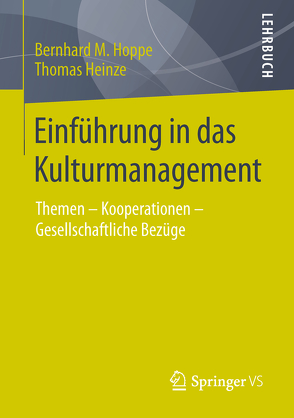 Einführung in das Kulturmanagement von Heinze,  Thomas, Hoppe,  Bernhard M.