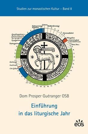 Einführung in das liturgische Jahr von Guéranger,  Prosper, Hellmann,  Wilhelm, Soltner,  Louis