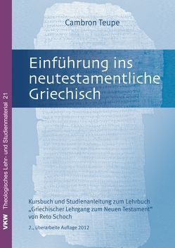 Einführung in das neutestamentliche Griechisch von Schirrmacher,  Thomas, Teupe,  Cambron