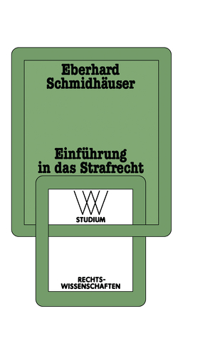 Einführung in das Strafrecht von Schmidhaeuser,  Eberhard