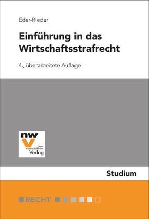 Einführung in das Wirtschaftsstrafrecht von Eder-Rieder,  Maria