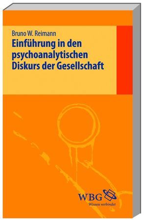 Einführung in den psychoanalytischen Diskurs der Gesellschaft von Reimann,  Bruno W