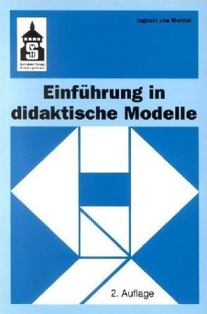 Einführung in didaktische Modelle von Martial,  Ingbert von