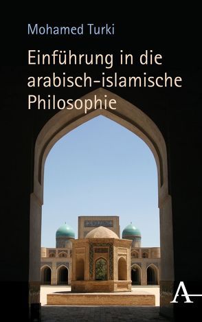 Einführung in die arabisch-islamische Philosophie von Turki,  Mohamed