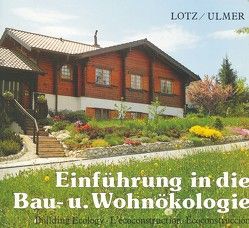 Einführung in die Bau- und Wohnökologie von Lotz,  Karl E, Ulmer,  Günter A.