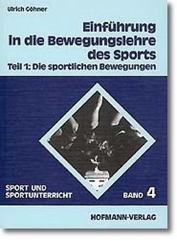 Einführung in die Bewegungslehre des Sports von Göhner,  Ulrich, Grupe,  Ommo