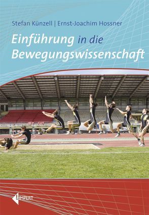Einführung in die Bewegungswissenschaft von Hossner,  Ernst-Joachim, Künzell,  Stefan