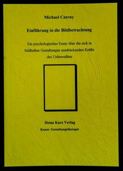 Einführung in die Bildbetrachtung von Czerny,  Michael, Kurz,  Heinz