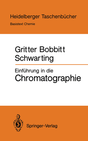 Einführung in die Chromatographie von Bobbitt,  James M., Czok,  Martin, Gritter,  Roy J., Groß,  Andreas, Schwarting,  Arthur E.