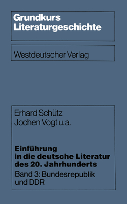 Einführung in die deutsche Literatur des 20. Jahrhunderts von Brode,  Hanspeter, Schütz,  Erhard, Vogt,  Jochen u. a.