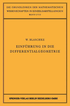Einführung in die Differentialgeometrie von Blaschke,  W., Blaschke,  Wilhelm, Grammel,  R., Hopf,  E., Schmidt,  F. K, van der Waerden,  B. L.
