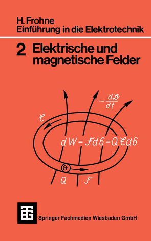 Einführung in die Elektrotechnik von Frohne,  Heinrich, Ueckert,  Erwin