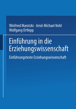 Einführung in die Erziehungswissenschaft von Marotzki,  Winfried, Nohl,  Arnd-Michael, Ortlepp,  Wolfgang