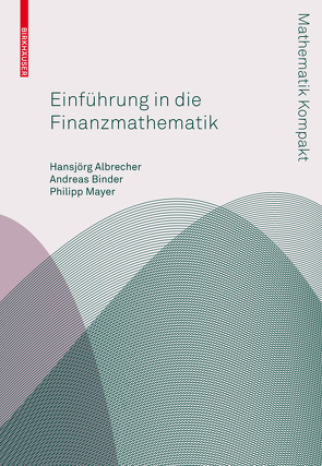 Einführung in die Finanzmathematik von Albrecher,  Hansjoerg, Binder,  Andreas, Mayer,  Philipp