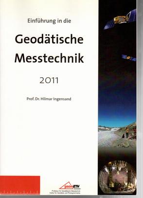 Einführung in die Geodätische Messtechnik 2011 von Ingensand,  Hilmar