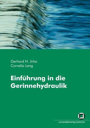 Einführung in die Gerinnehydraulik von Jirka,  Gerhard H, Lang,  Cornelia