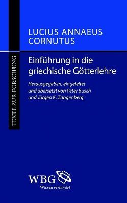 Einführung in die griechische Götterlehre von Annaeus Cornutus,  Lucius, Busch,  Peter, Zangenberg,  Jürgen K.