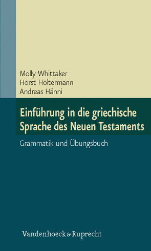 Einführung in die griechische Sprache des Neuen Testaments von Whittaker,  Molly