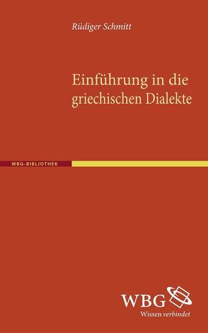 Einführung in die griechischen Dialekte von Schmitt,  Rüdiger