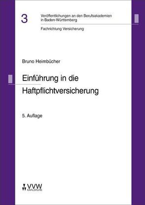 Einführung in die Haftpflichtversicherung von Heimbücher,  Bruno