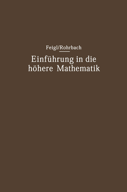 Einführung in die höhere Mathematik von Feigl,  Georg, Rohrbach,  Hans