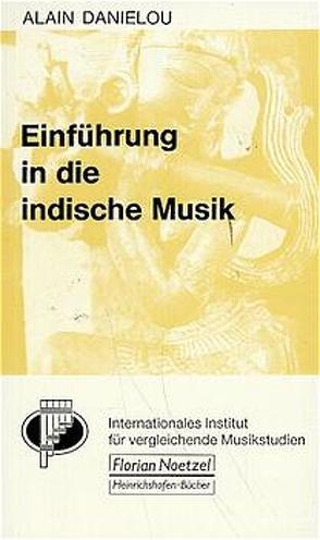 Einführung in die indische Musik von Daniélou,  Alain, Schaal,  Richard, Sczepan,  Wilfried