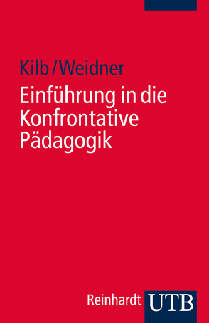 Einführung in die Konfrontative Pädagogik von Kilb,  Rainer, Weidner,  Jens