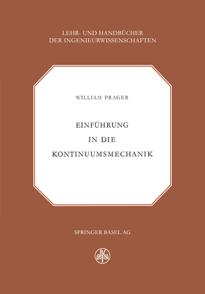 Einführung in die Kontinuumsmechanik von Prager,  W.