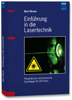 Einführung in die Lasertechnik von Struve,  Bert