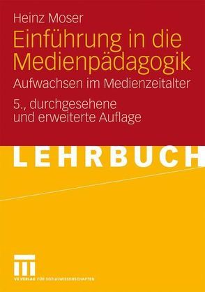 Einführung in die Medienpädagogik von Moser,  Heinz