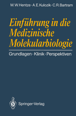 Einführung in die Medizinische Molekularbiologie von Bartram,  Claus R., Hentze,  Matthias W., Kulozik,  Andreas E.