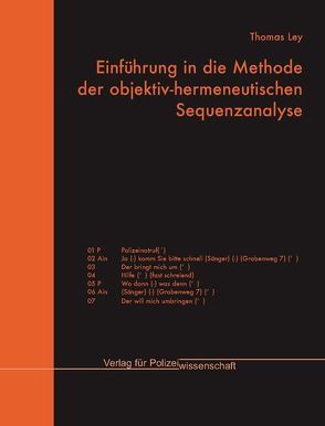 Einführung in die Methode der objektiv-hermeneutischen Sequenzanalyse von Ley,  Thomas