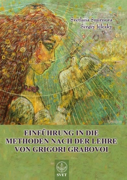 Einführung in die Methoden nach der Lehre von Grigori Grabovoi – Teil1 von Smirnova,  Svetlana