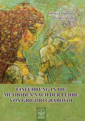 Einführung in die Methoden nach der Lehre von Grigori Grabovoi – Teil1 von Smirnova,  Svetlana