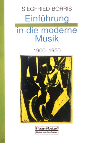 Einführung in die moderne Musik 1900-1950 von Borris,  Siegfried, Schaal,  Richard