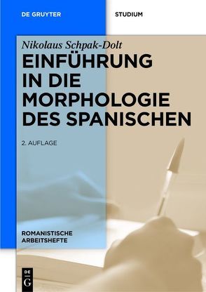 Einführung in die Morphologie des Spanischen von Schpak-Dolt,  Nikolaus