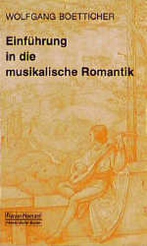 Einführung in die musikalische Romantik von Boetticher,  Wolfgang, Schaal,  Richard