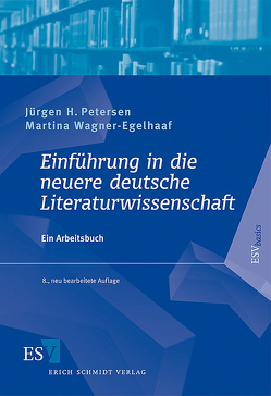 Einführung in die neuere deutsche Literaturwissenschaft von Petersen,  Jürgen H., Wagner-Egelhaaf,  Martina