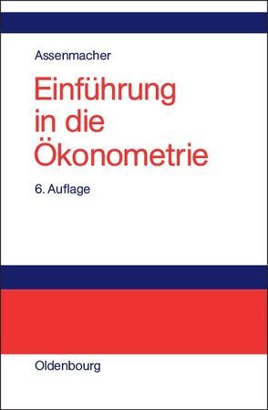 Einführung in die Ökonometrie von Assenmacher,  Walter