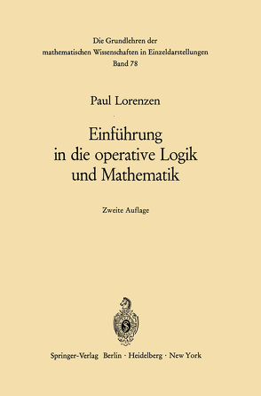 Einführung in die operative Logik und Mathematik von Lorenzen,  Paul
