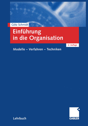 Einführung in die Organisation von Schmidt,  Götz