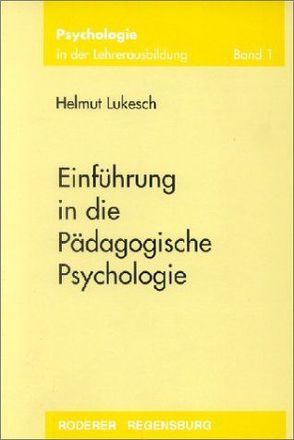 Einführung in die Pädagogische Psychologie von Lukesch,  Helmut