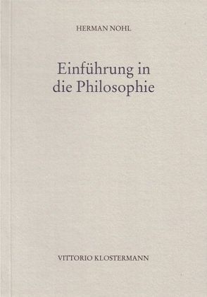 Einführung in die Philosophie von Nohl,  Herman